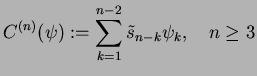 $\displaystyle C^{(n)}(\psi):=\sum_{k=1}^{n-2}\tilde{s}_{n-k}\psi_{k},\quad n\ge 3
$